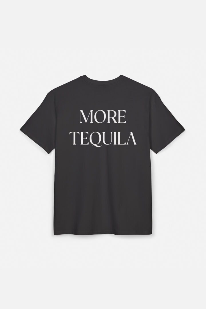 MORE TEQUILA