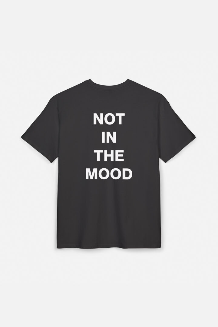 NOT IN THE MOOD